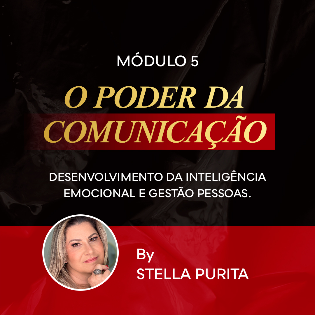PALESTRA – O PODER DA COMUNICAÇÃO – Módulo 5 – Desenvolvimento da INTELIGÊNCIA EMOCIONAL e GESTÃO PESSOAS
